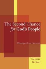 The Second Chance for Gods People af Timothy W Seid