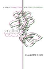 Smelling Roses af Claudette Dean