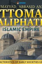 Umayyad, Abbasid and Ottoman Caliphates - Islamic Empire af Professor Beaver