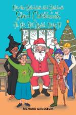How the Grandmas and Grandpas Saved Christmas, Oh No, Not Again. af Richard Gausselin