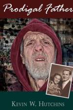 Prodigal Father af Kevin William Hutchins