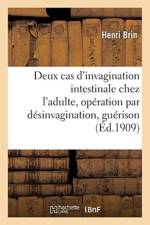 Deux Cas d'Invagination Intestinale Chez l'Adulte, Op ration Par D sinvagination, Gu rison af Brin-H