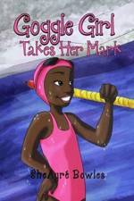 Goggle Girl Takes Her Mark af Sheayre Bowles