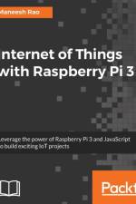 Internet of Things with Raspberry Pi 3 af Maneesh Rao