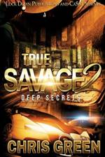 True Savage 2 af Chris (Christopher Green Is a Local Authority Senior Education Inspector His Current Position Is Freelance Executive Consultant Education Leadership and Management Solutions) Green