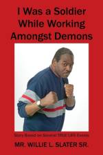 I Was a Soldier While Working Amongst Demons af Willie L