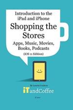 Shopping the App Store (and other Stores) on the iPad and iPhone (iOS 11 Edition) af Lynette Coulston