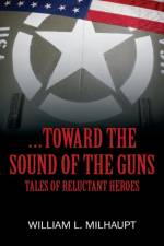...Toward the Sound of the Guns af William L Milhaupt