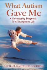 What Autism Gave Me af Michael Haigwood Goodroe