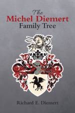 Michel Diemert Family Tree af Richard E Diemert