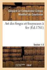 Art Des Forges Et Fourneaux A Fer, Section 1-3. Nouvel Art d'Adoucir Le Fer Fondu af de Courtivron-G