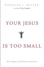 Your Jesus Is too Small af Douglas J Miller