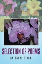 Selection of Poems by Daryl Rixon af Daryl Rixon