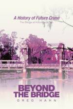 Beyond the Bridge af Greg Hahn