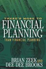 There's More to Financial Planning Than Financial Planning af Brian Zeek
