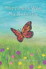 Happiness Was My Butterfly af Nita Whitehurst