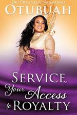 Service, Your Access to Royalty af Dr Priscilla Otubuah