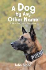 Dog by Any Other Name af John Broad