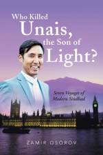 Who Killed Unais, the Son of Light? af Zamir Osorov