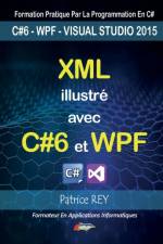 XML illustre avec C#6 et WPF af Patrice Rey