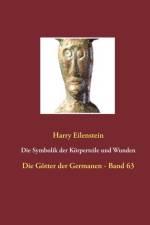 Symbolik der Koerperteile und Wunden af Harry Eilenstein