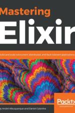 Mastering Elixir af Daniel Caixinha