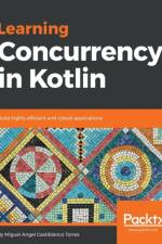 Learning Concurrency in Kotlin af Miguel Angel Castiblanco Torres