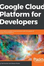 Google Cloud Platform for Developers af Ted Hunter
