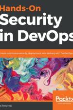 Hands-On Security in DevOps af Tony Hsiang-Chih Hsu