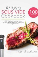 Anova Sous Vide Cookbook af Ingrid Eakon