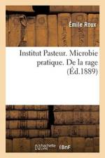 Institut Pasteur. Microbie Pratique. de la Rage af Roux-E