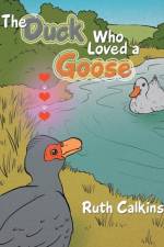 The Duck Who Loved a Goose af Ruth Calkins