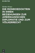 Monroedoktrin in Ihren Beziehungen Zur Amerikanischen Diplomatie Und Zum Voelkerrecht af Herbert Kraus
