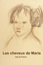 Les cheveux de marie. af Inès de France
