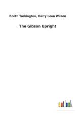 Gibson Upright af Booth Wilson Harry Leon Tarkington