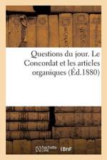 Questions Du Jour. Le Concordat Et Les Articles Organiques af Sans Auteur