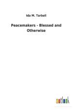 Peacemakers - Blessed and Otherwise af Ida M Tarbell