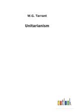 Unitarianism af W G Tarrant