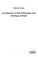 Introduction to the Philosophy and Writings of Plato af Thomas (Cern Switzerland) Taylor