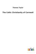 Celtic Christianity of Cornwall af Thomas (Cern Switzerland) Taylor