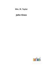 John Knox af Wm M Taylor