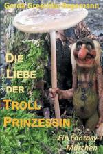 Liebe der Trollprinzessin af Gerda Greschke-Begemann