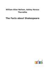 Facts about Shakespeare af William a Thorndike Neilson