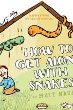 How To Get Along With Snakes af Matt Naus