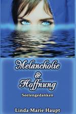 Melancholie & Hoffnung af Linda Marie Haupt