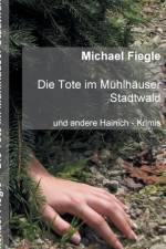 Tote im Muhlhauser Stadtwald af Michael Fiegle