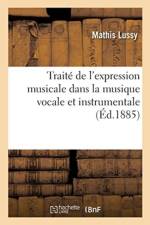 Traite de l'Expression Musicale, Accents, Nuances Et Mouvements Dans La Musique Vocale af Mathis Lussy