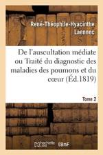 de l'Auscultation Mediate Ou Traite Du Diagnostic Des Maladies Des Poumons Et Du Coeur af Rene-Theophile-Hyacinthe Laennec