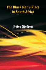 Black Man's Place in South Africa af Peter (University Medical Center Hamburg-Eppendorf Germany) Nielsen