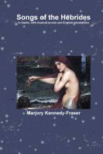 Songs of the Hebrides af Marjory Kennedy-Fraser